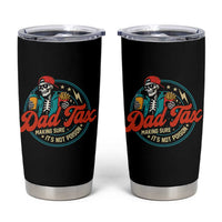 Skeleton Dad Tax Making Sure Its Not Poison Tumbler Cup Husband Daddy Fathers Day Gift