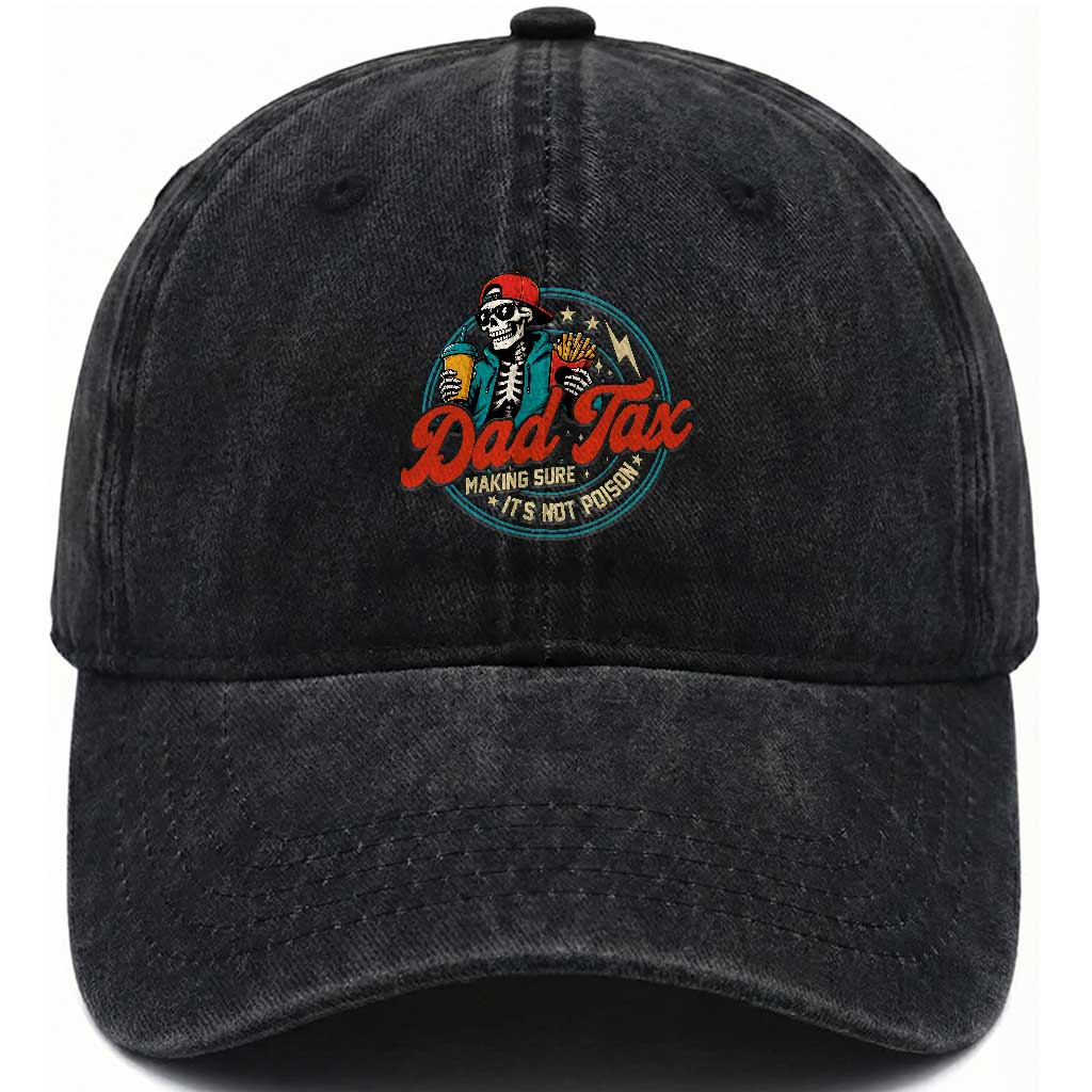 Skeleton Dad Tax Making Sure Its Not Poison Washed Cotton Baseball Cap Husband Daddy Fathers Day Gift