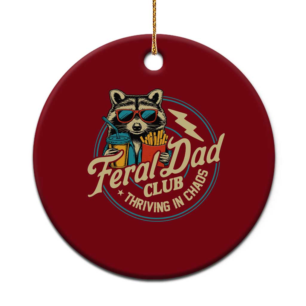 Feral Dad Club Ceramic Ornament Funny Raccoon Dad Birthday Fathers Day Gift