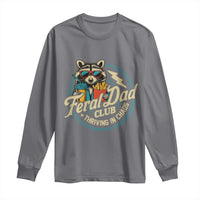 Feral Dad Club Long Sleeve Shirt Funny Raccoon Dad Birthday Fathers Day Gift