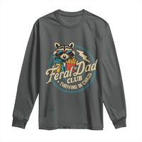 Feral Dad Club Long Sleeve Shirt Funny Raccoon Dad Birthday Fathers Day Gift