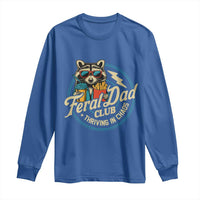 Feral Dad Club Long Sleeve Shirt Funny Raccoon Dad Birthday Fathers Day Gift