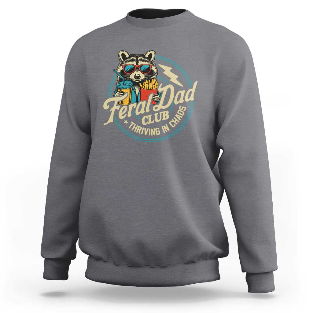 Feral Dad Club Sweatshirt Funny Raccoon Dad Birthday Fathers Day Gift