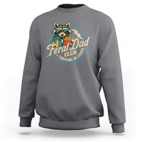 Feral Dad Club Sweatshirt Funny Raccoon Dad Birthday Fathers Day Gift