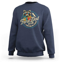 Feral Dad Club Sweatshirt Funny Raccoon Dad Birthday Fathers Day Gift