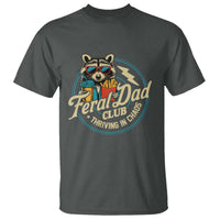 Feral Dad Club T Shirt Funny Raccoon Dad Birthday Fathers Day Gift