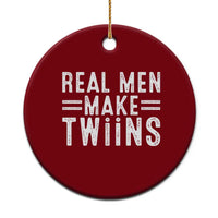 Funny Twin Dad Ceramic Ornament Real Men Make Twins Daddy Humor Fathers Day