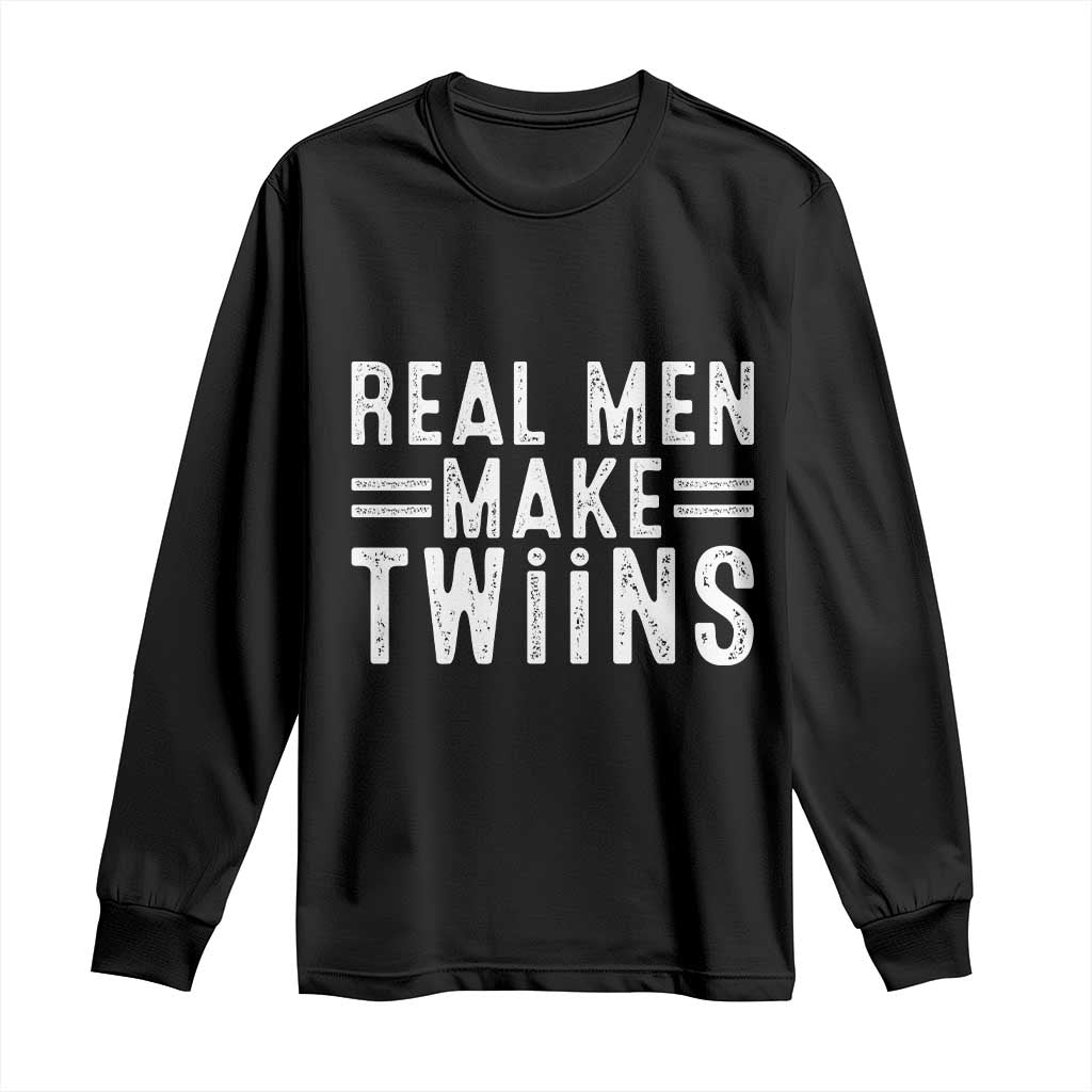 Funny Twin Dad Long Sleeve Shirt Real Men Make Twins Daddy Humor Fathers Day