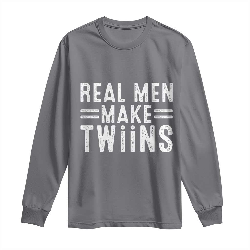 Funny Twin Dad Long Sleeve Shirt Real Men Make Twins Daddy Humor Fathers Day