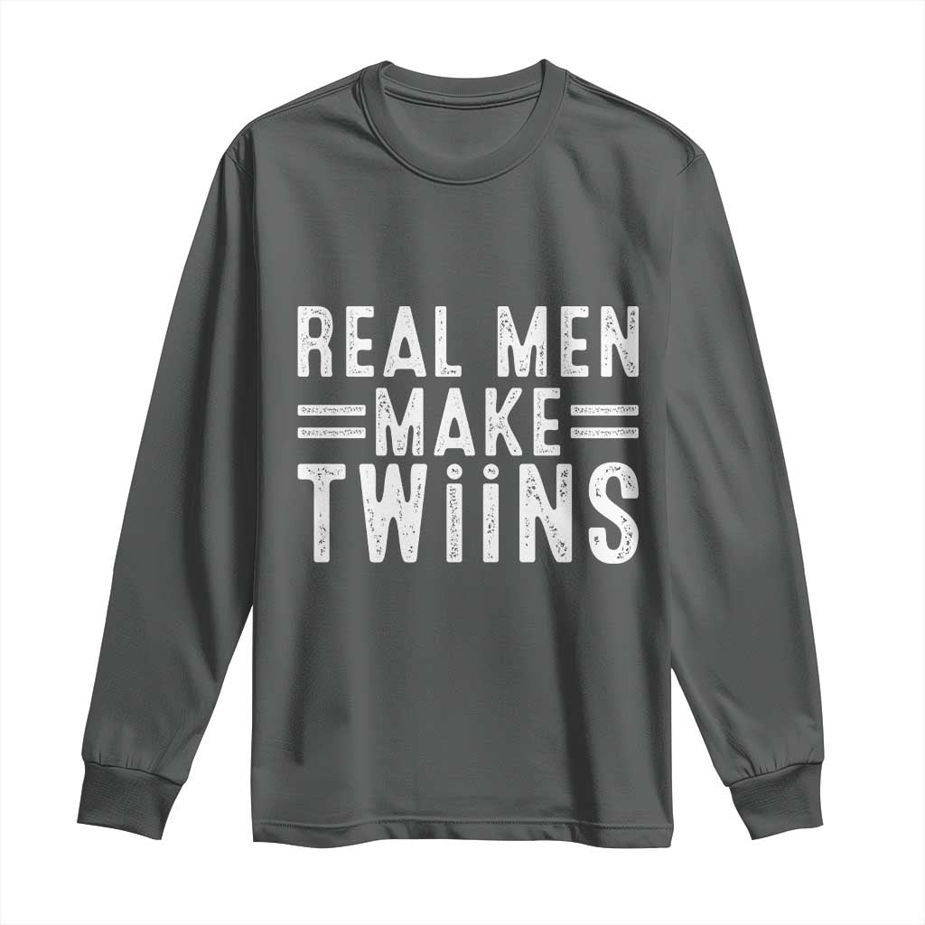 Funny Twin Dad Long Sleeve Shirt Real Men Make Twins Daddy Humor Fathers Day