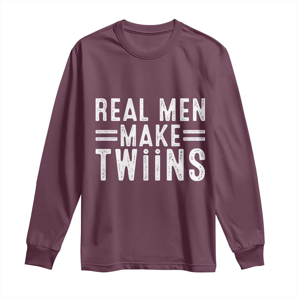 Funny Twin Dad Long Sleeve Shirt Real Men Make Twins Daddy Humor Fathers Day