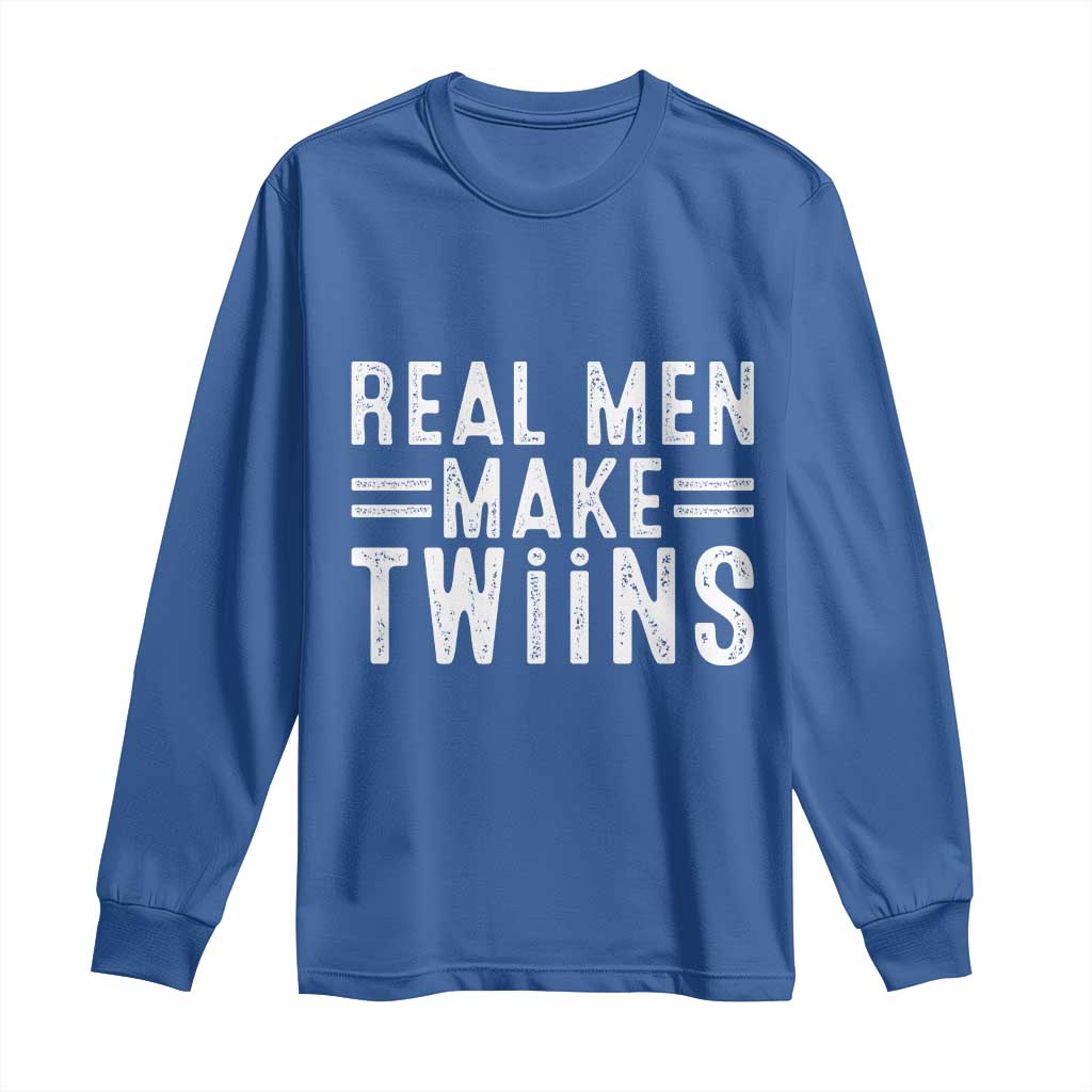 Funny Twin Dad Long Sleeve Shirt Real Men Make Twins Daddy Humor Fathers Day