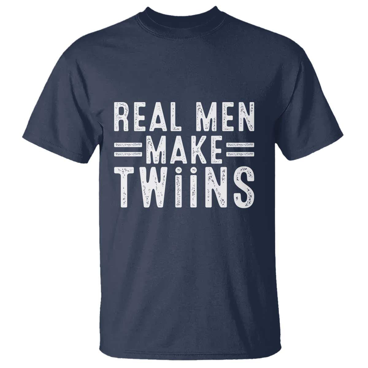 Funny Twin Dad T Shirt Real Men Make Twins Daddy Humor Fathers Day
