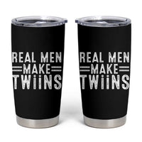 Funny Twin Dad Tumbler Cup Real Men Make Twins Daddy Humor Fathers Day