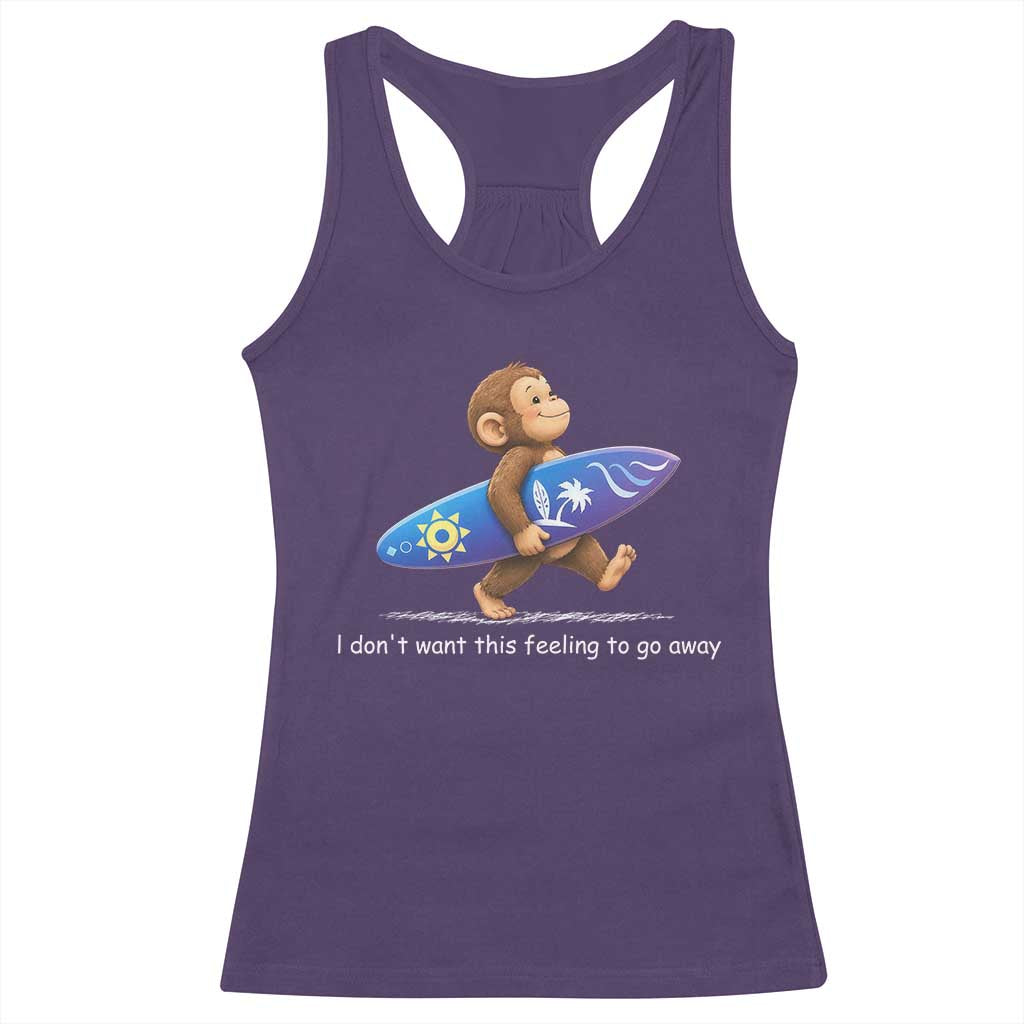 I Dont Want This Feeling To Go Away Racerback Tank Top Vintage Surf Monkey Nostalgic Summer Beach Vacation