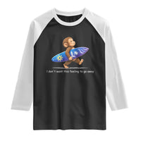 I Dont Want This Feeling To Go Away Raglan Shirt Vintage Surf Monkey Nostalgic Summer Beach Vacation