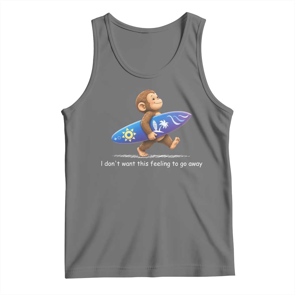 I Dont Want This Feeling To Go Away Tank Top Vintage Surf Monkey Nostalgic Summer Beach Vacation