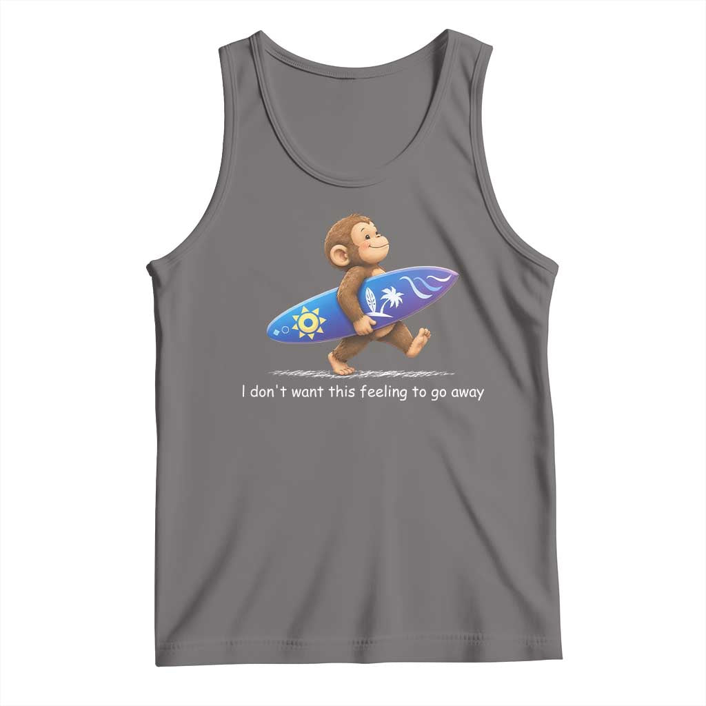 I Dont Want This Feeling To Go Away Tank Top Vintage Surf Monkey Nostalgic Summer Beach Vacation
