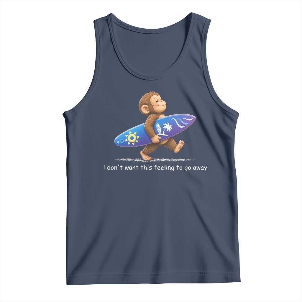 I Dont Want This Feeling To Go Away Tank Top Vintage Surf Monkey Nostalgic Summer Beach Vacation