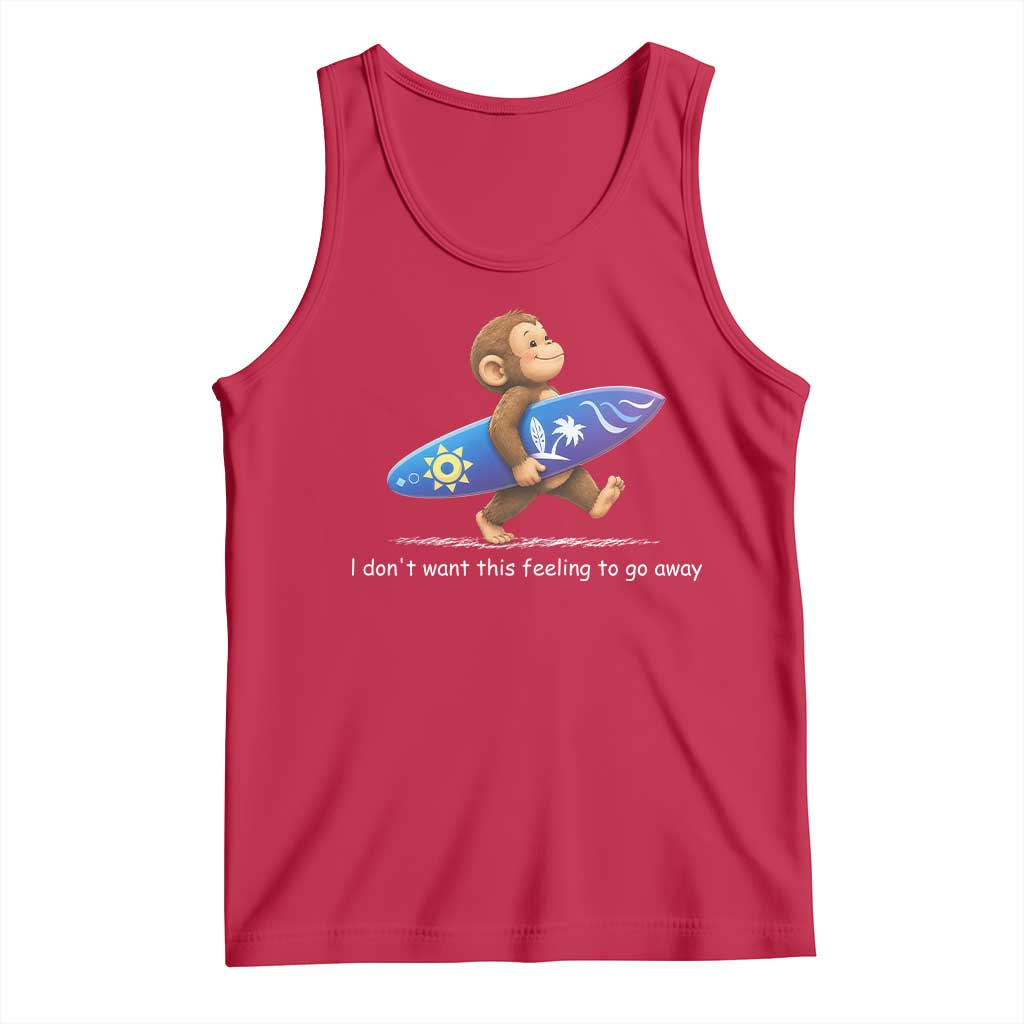 I Dont Want This Feeling To Go Away Tank Top Vintage Surf Monkey Nostalgic Summer Beach Vacation