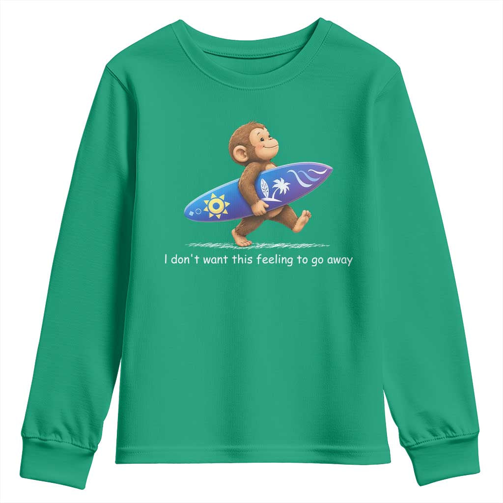 I Dont Want This Feeling To Go Away Youth Sweatshirt Vintage Surf Monkey Nostalgic Summer Beach Vacation