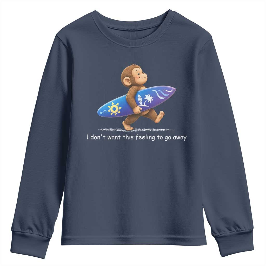 I Dont Want This Feeling To Go Away Youth Sweatshirt Vintage Surf Monkey Nostalgic Summer Beach Vacation