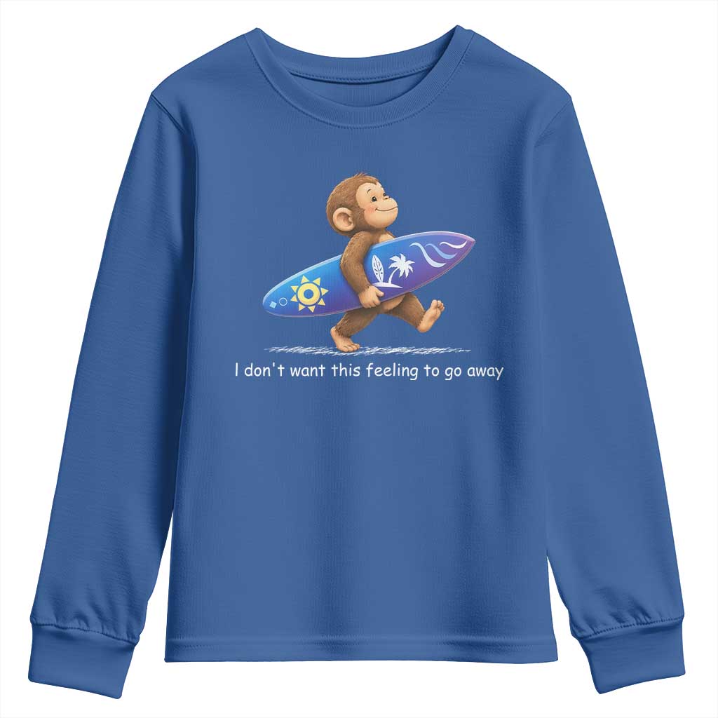 I Dont Want This Feeling To Go Away Youth Sweatshirt Vintage Surf Monkey Nostalgic Summer Beach Vacation