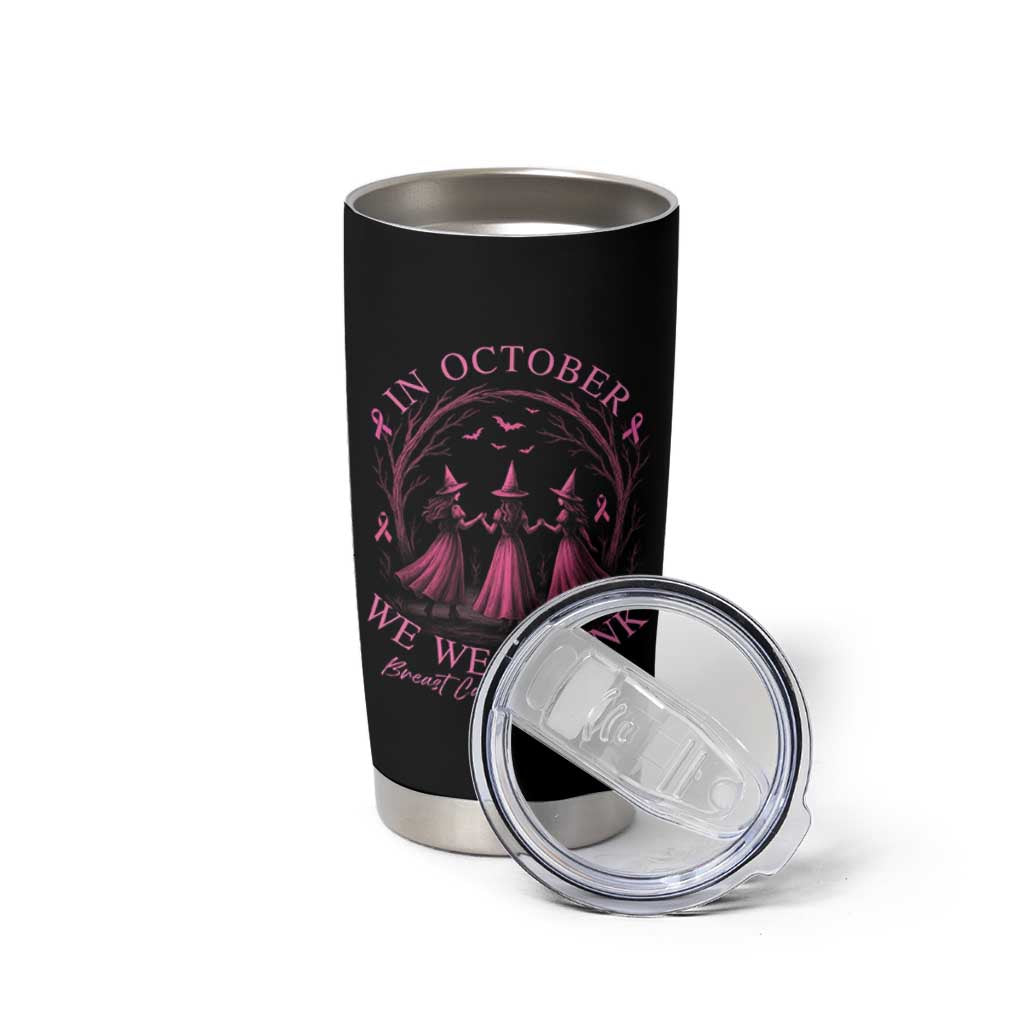 In October We Wear Pink Witches Tumbler Cup Spooky Breast Cancer Witch Halloween Pink Ribbon - Wonder Print Shop