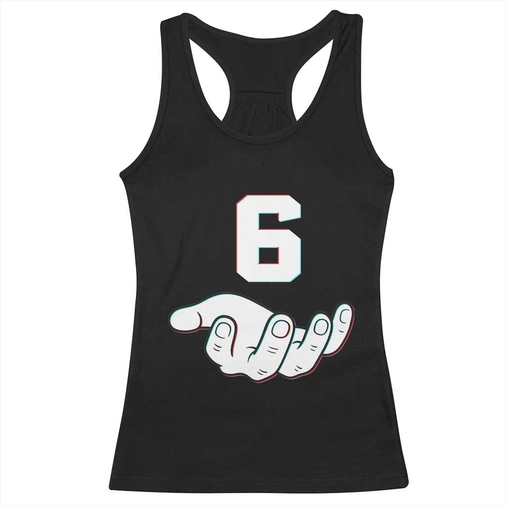 Number 6 Racerback Tank Top Matching 67 Meme Costume 6th Birthday 6 Years - Wonder Print Shop