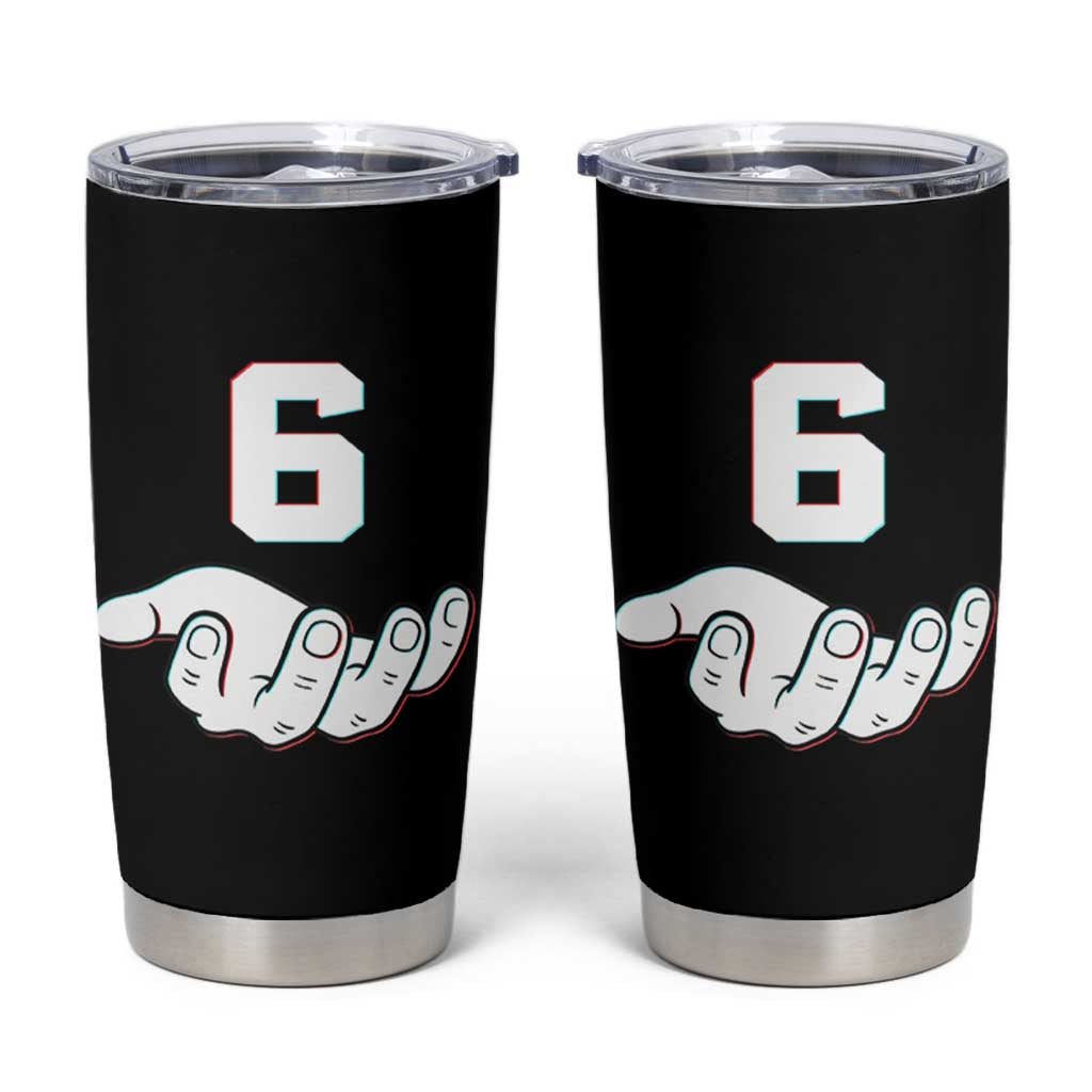 Number 6 Tumbler Cup Matching 67 Meme Costume 6th Birthday 6 Years - Wonder Print Shop