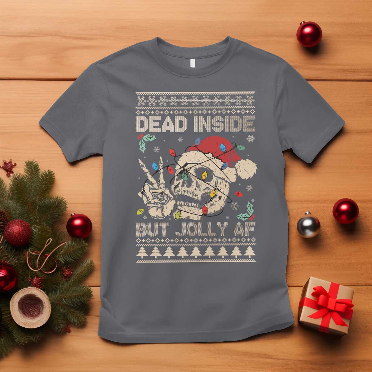 Funny Ugly Christmas T Shirt Dead Inside But Jolly AF Festive Sarcastic Snarky Skeleton Skull - Wonder Print Shop