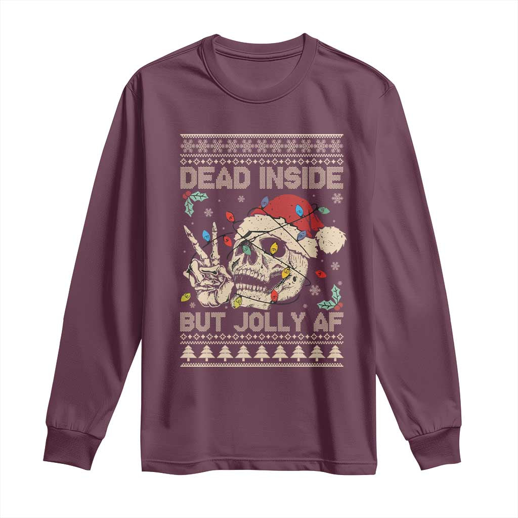 Funny Ugly Christmas Long Sleeve Shirt Dead Inside But Jolly AF Festive Sarcastic Snarky Skeleton Skull
