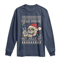 Funny Ugly Christmas Long Sleeve Shirt Dead Inside But Jolly AF Festive Sarcastic Snarky Skeleton Skull