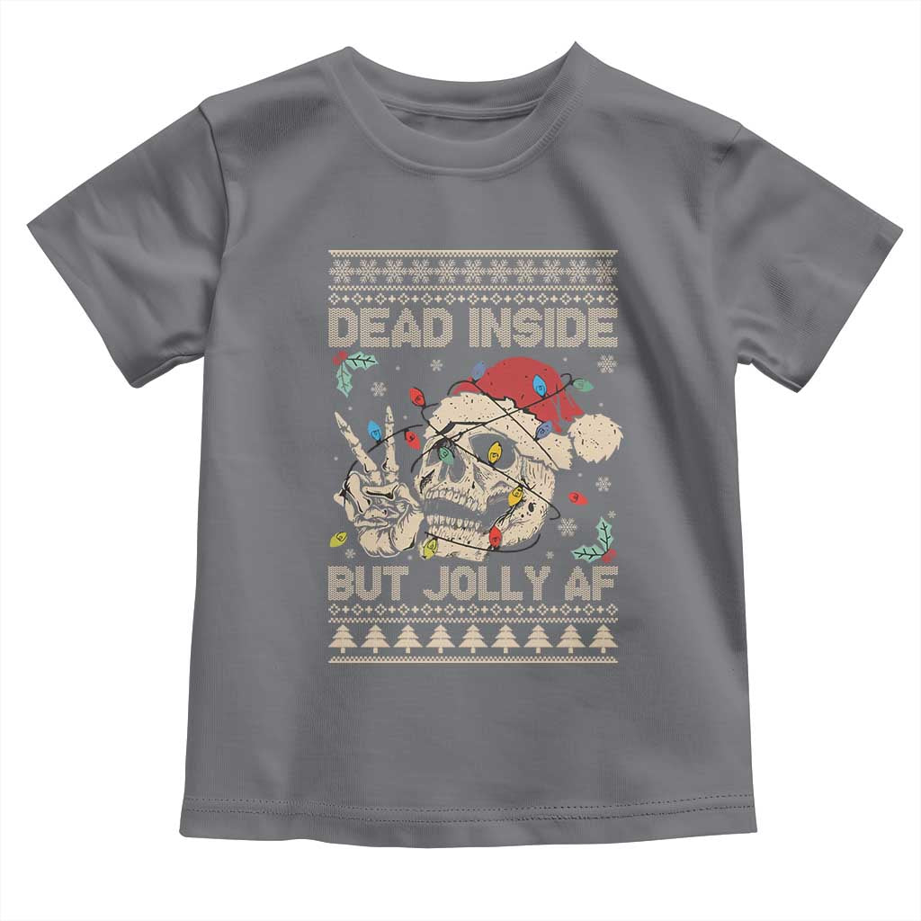Funny Ugly Christmas Toddler T Shirt Dead Inside But Jolly AF Festive Sarcastic Snarky Skeleton Skull