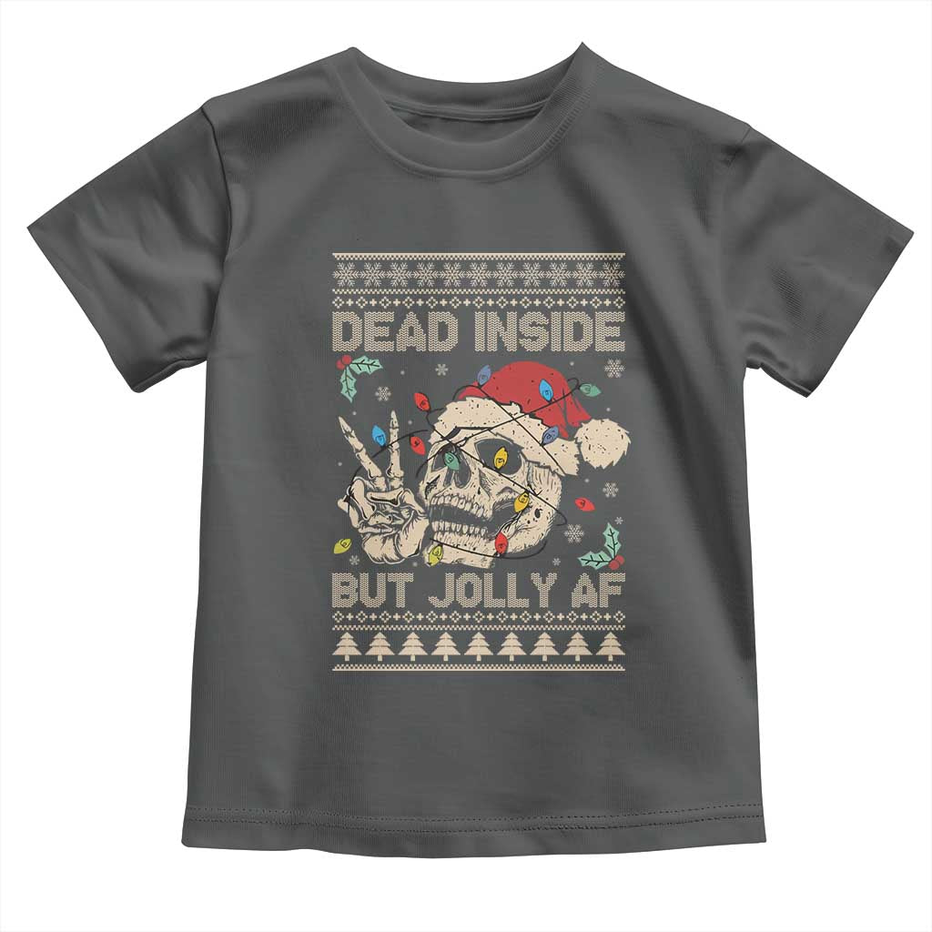 Funny Ugly Christmas Toddler T Shirt Dead Inside But Jolly AF Festive Sarcastic Snarky Skeleton Skull