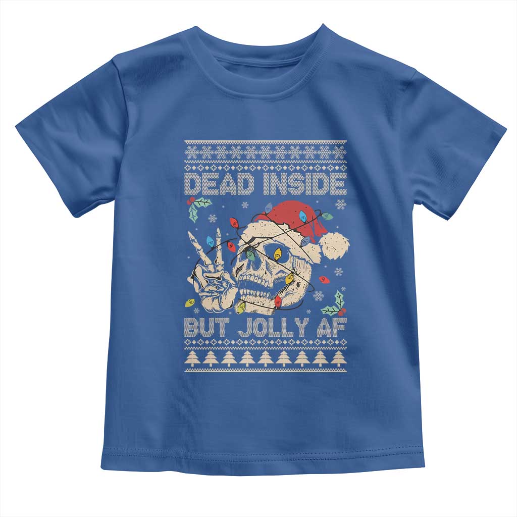 Funny Ugly Christmas Toddler T Shirt Dead Inside But Jolly AF Festive Sarcastic Snarky Skeleton Skull
