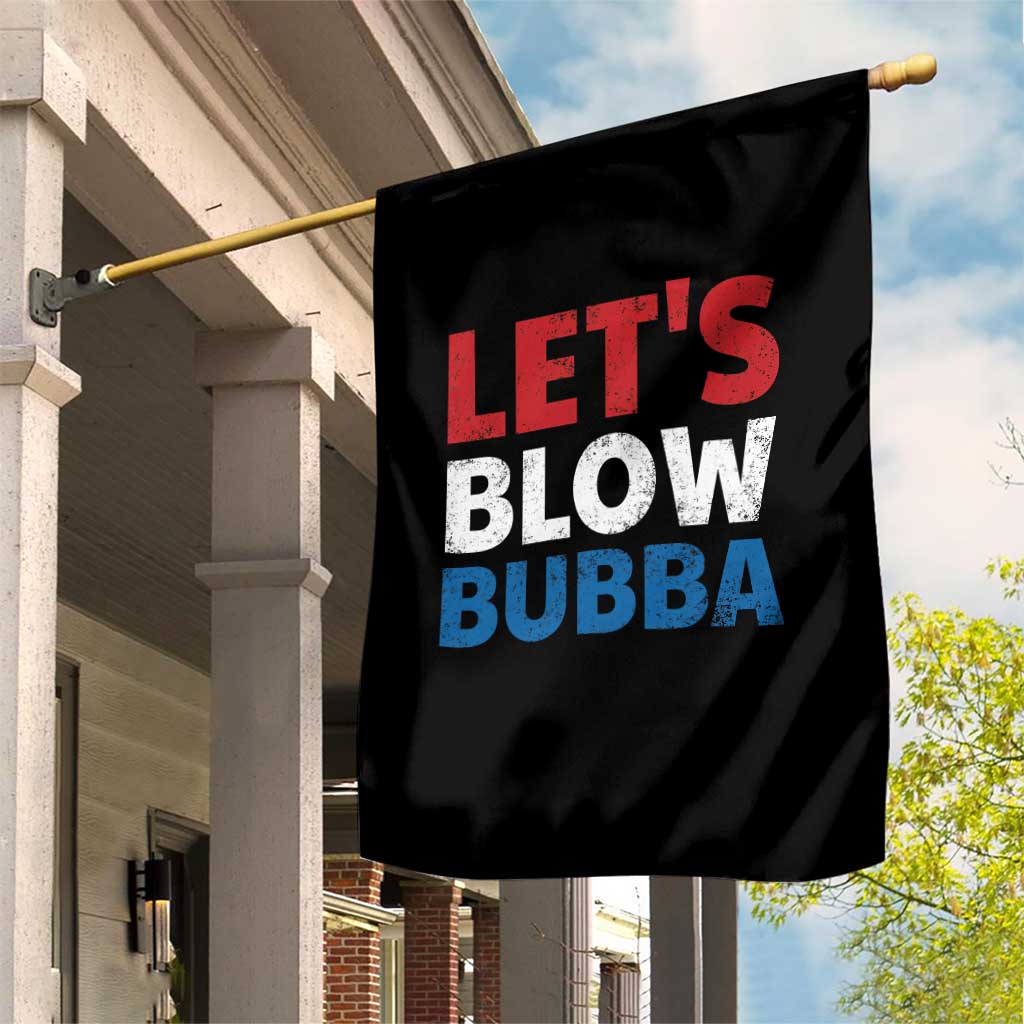 Let's Blow Bubba Garden Flag Donica Lewinsky Political Humor - Wonder Print Shop