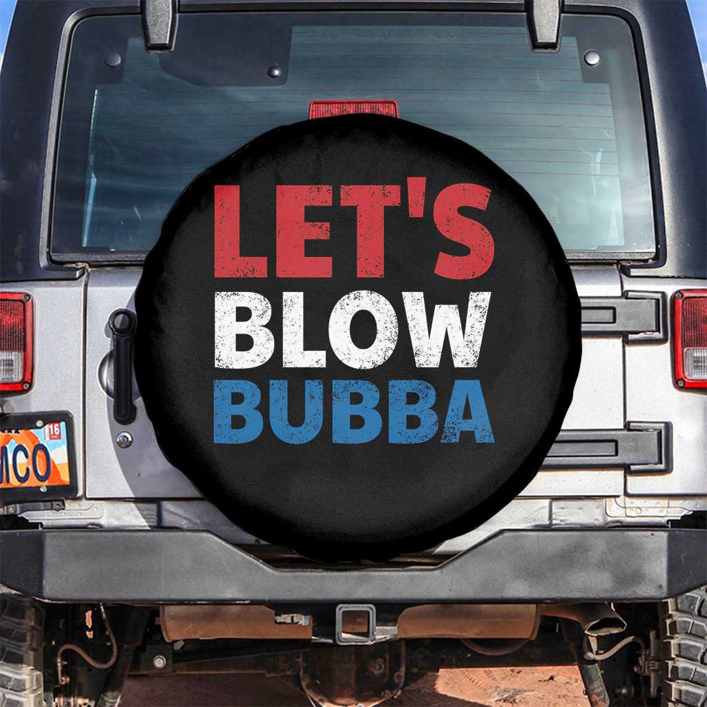Let's Blow Bubba Spare Tire Cover Donica Lewinsky Political Humor - Wonder Print Shop