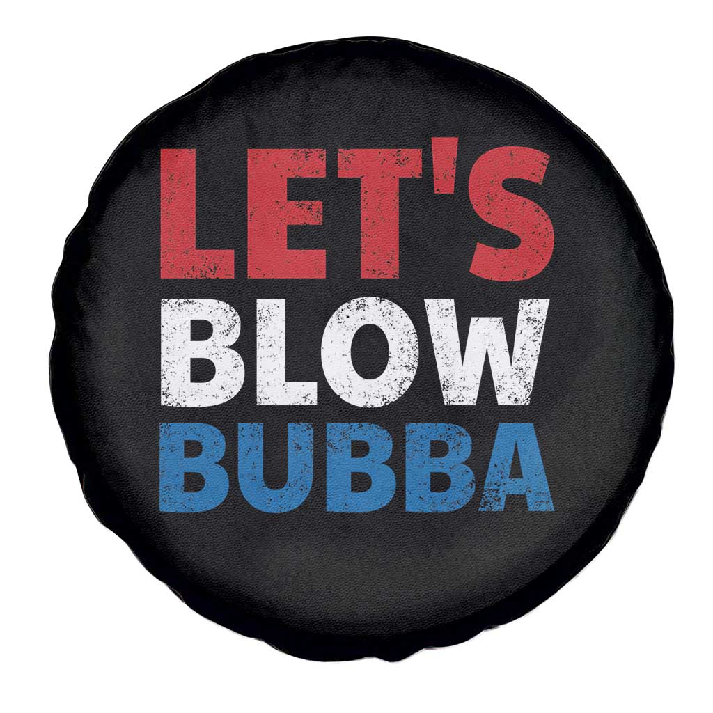 Let's Blow Bubba Spare Tire Cover Donica Lewinsky Political Humor - Wonder Print Shop