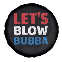 Let's Blow Bubba Spare Tire Cover Donica Lewinsky Political Humor - Wonder Print Shop