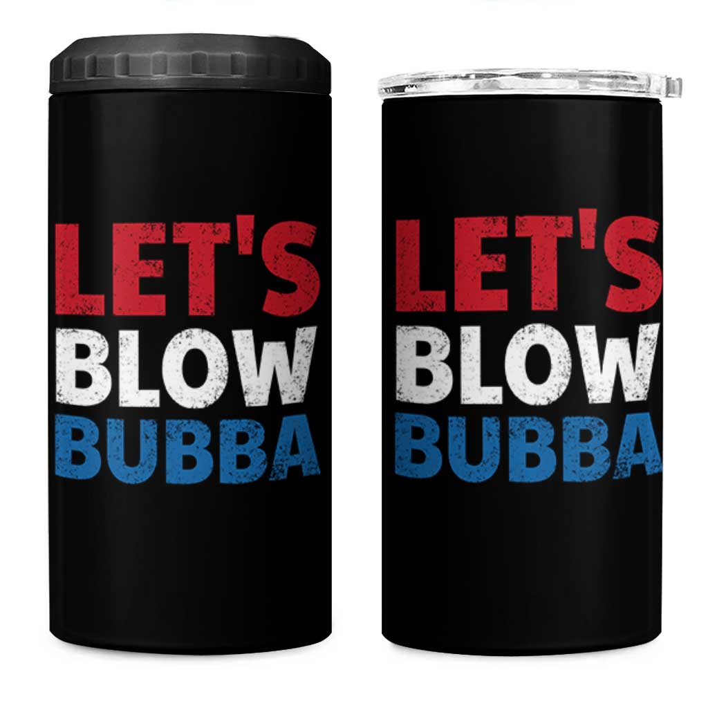 Let's Blow Bubba 4 in 1 Can Cooler Tumbler Donica Lewinsky Political Humor - Wonder Print Shop
