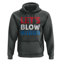 Let's Blow Bubba Hoodie Donica Lewinsky Political Humor - Wonder Print Shop