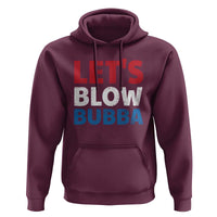 Let's Blow Bubba Hoodie Donica Lewinsky Political Humor - Wonder Print Shop