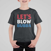 Let's Blow Bubba T Shirt For Kid Donica Lewinsky Political Humor - Wonder Print Shop