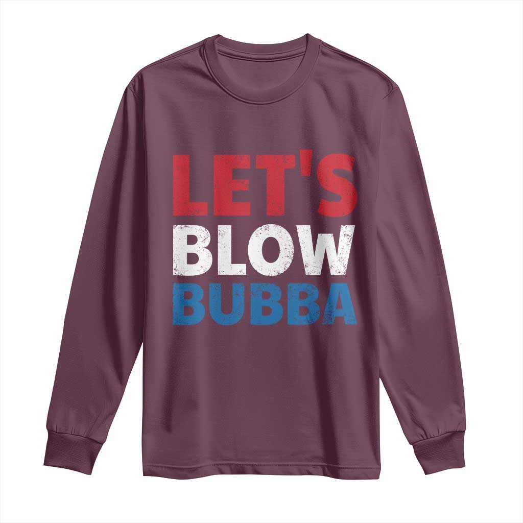 Let's Blow Bubba Long Sleeve Shirt Donica Lewinsky Political Humor - Wonder Print Shop