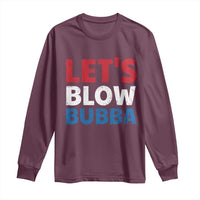 Let's Blow Bubba Long Sleeve Shirt Donica Lewinsky Political Humor - Wonder Print Shop