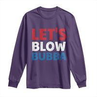 Let's Blow Bubba Long Sleeve Shirt Donica Lewinsky Political Humor - Wonder Print Shop