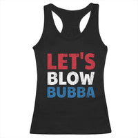 Let's Blow Bubba Racerback Tank Top Donica Lewinsky Political Humor - Wonder Print Shop