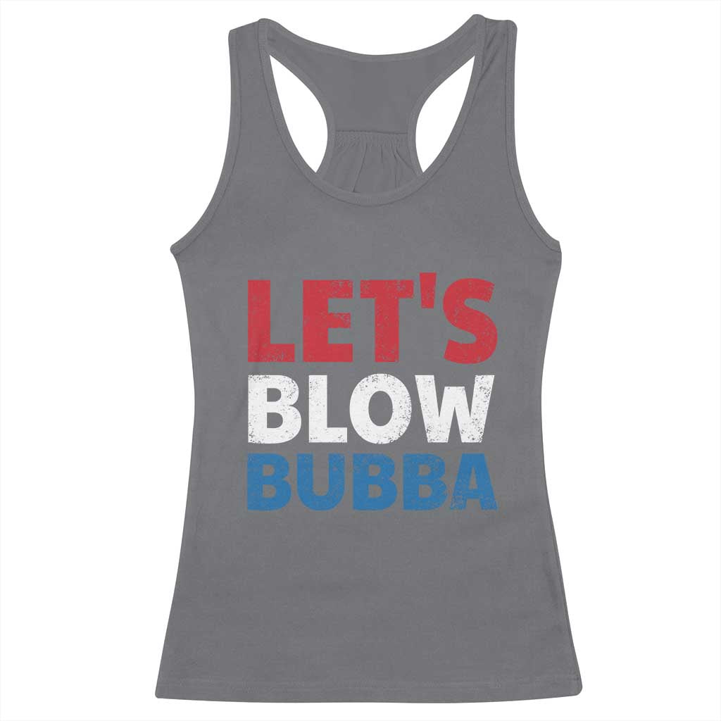Let's Blow Bubba Racerback Tank Top Donica Lewinsky Political Humor - Wonder Print Shop