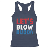 Let's Blow Bubba Racerback Tank Top Donica Lewinsky Political Humor - Wonder Print Shop